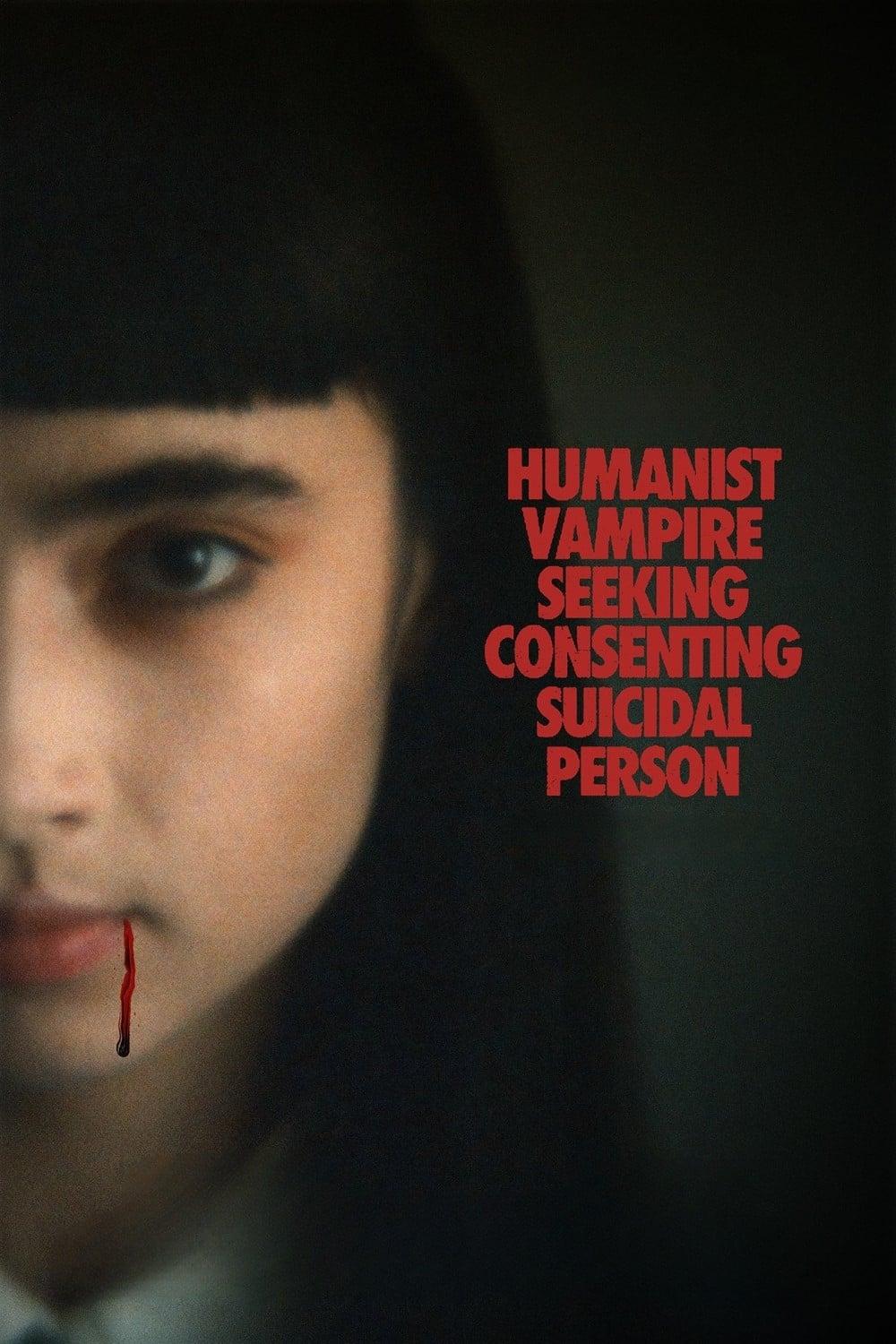 Humanist Vampire Seeking Consenting Suicidal Person poster