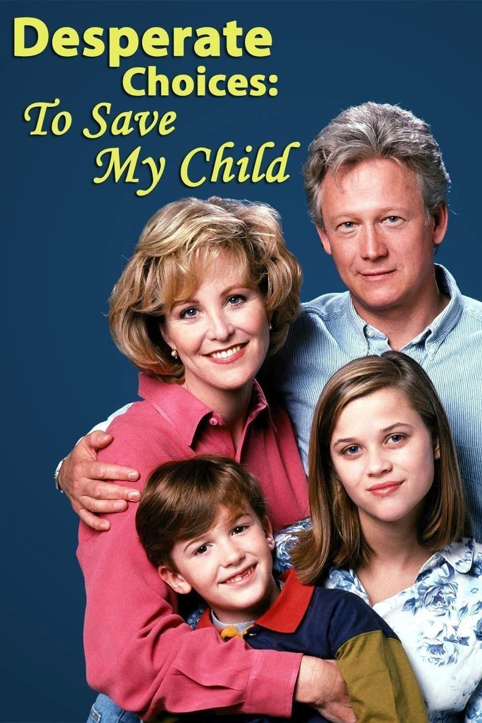 Desperate Choices: To Save My Child poster