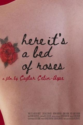 Here It's a Bed of Roses poster