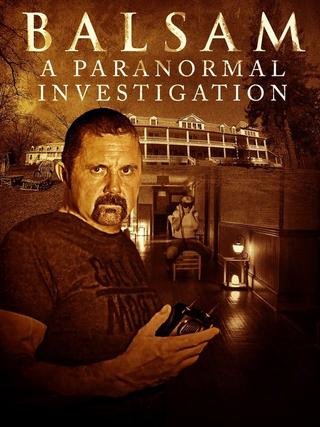 Balsam: A Paranormal Investigation poster