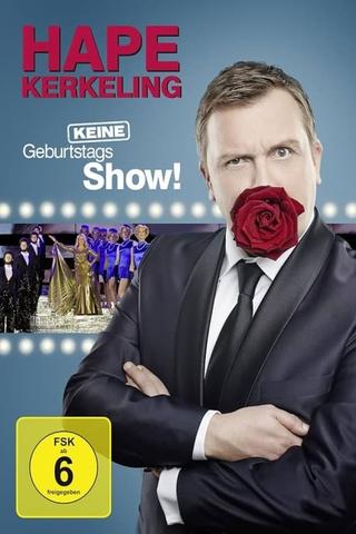 Hape Kerkeling - Keine Geburtstagsshow! poster