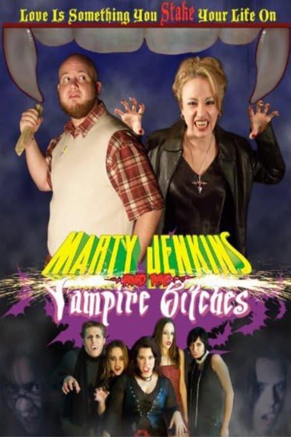 Marty Jenkins and the Vampire Bitches poster