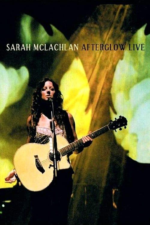 Sarah McLachlan: Afterglow Live poster