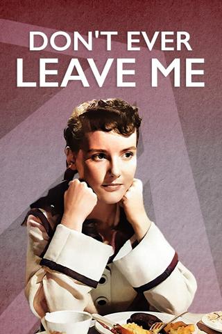 Don't Ever Leave Me poster