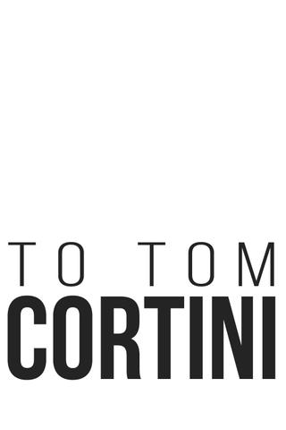 To Tom Cortini poster