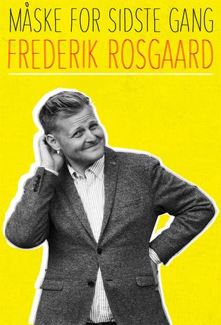 Frederik Rosgaard: Måske for sidste gang poster