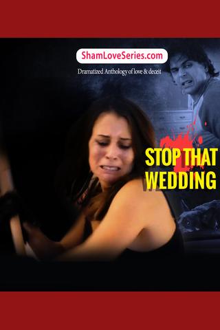 Sham love Series - Stop That Wedding poster
