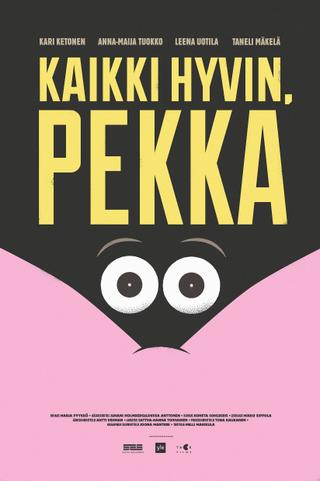 Kaikki hyvin, Pekka poster