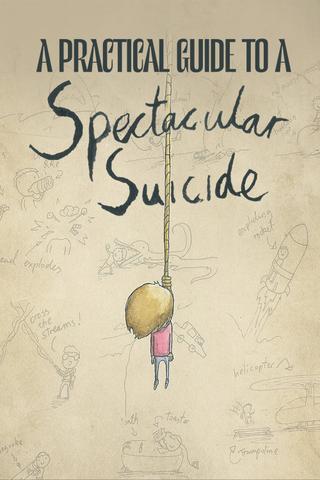 A Practical Guide to a Spectacular Suicide poster