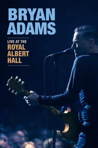 Bryan Adams - Live at the Royal Albert Hall poster