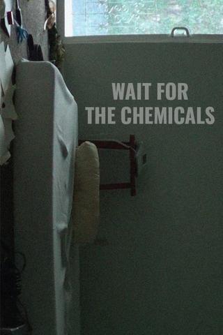 Wait for the Chemicals poster