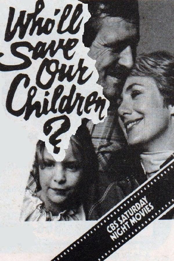 Who'll Save Our Children? poster