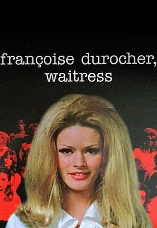 Françoise Durocher, Waitress poster