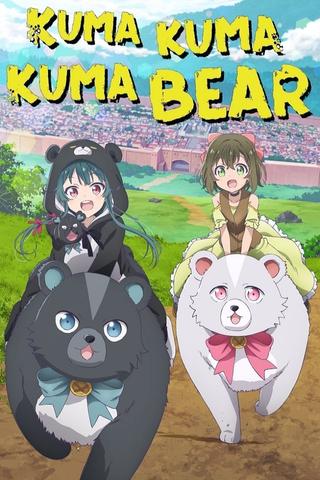 Kuma Kuma Kuma Bear poster