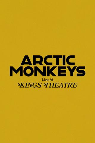 Arctic Monkeys Live at Kings Theatre poster