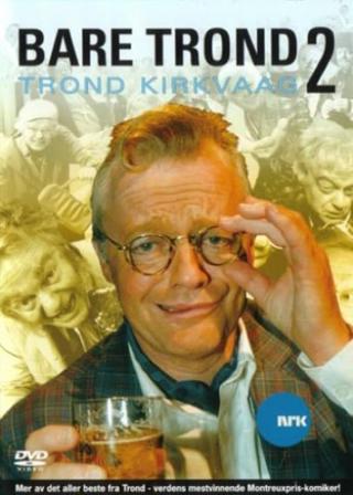 Trond Kirkvaag - Bare Trond 2 poster