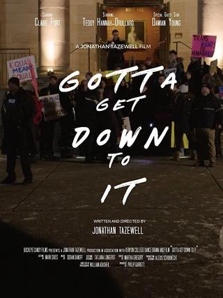 Gotta Get Down to It poster