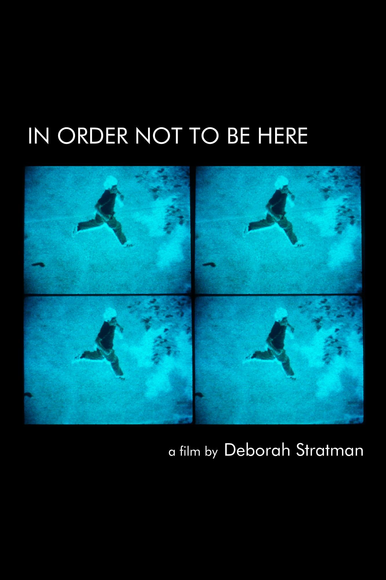 In Order Not to Be Here poster