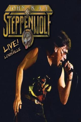 John Kay & Steppenwolf - Live In Louisville poster