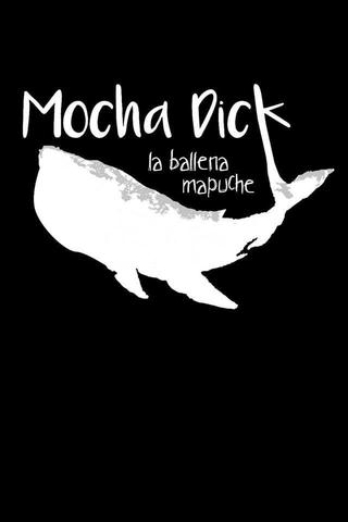 Mocha Dick: La ballena mapuche poster