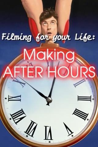 Filming for Your Life: Making After Hours poster