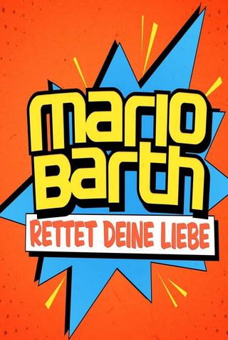 Mario Barth rettet deine Liebe poster