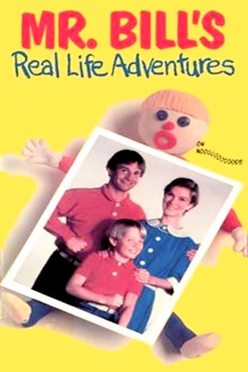 Mr. Bill's Real Life Adventures poster