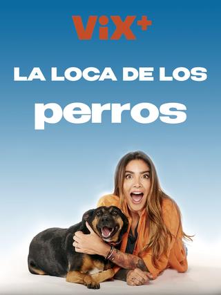 La Loca de los Perros poster