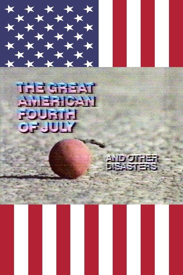 The Great American Fourth of July and Other Disasters poster