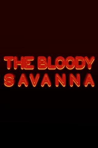 The Bloody Savanna poster