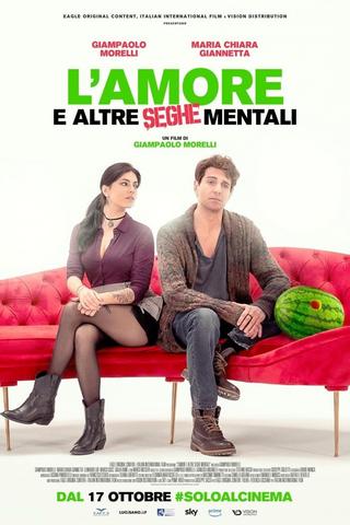 L’amore e altre seghe mentali poster