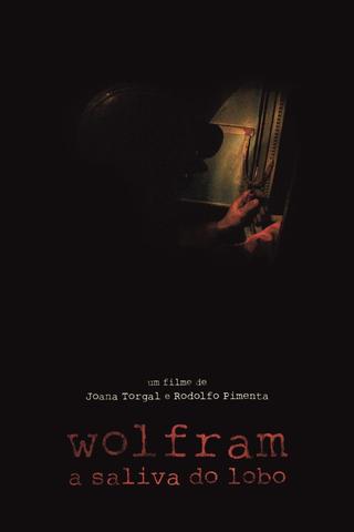Wolfram, a Saliva do Lobo poster