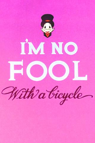 I'm No Fool with a Bicycle poster