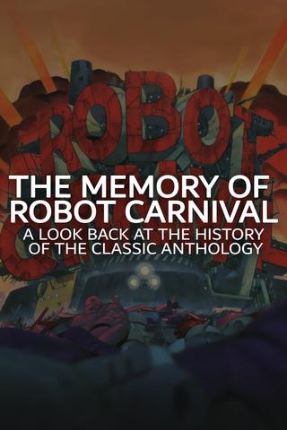 The Memory of Robot Carnival: A Look Back at the History of the Classic Anthology poster