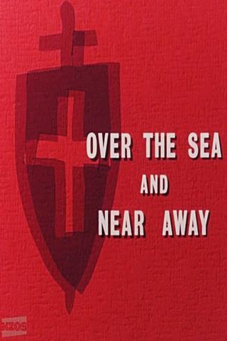 Over the Sea and Near Away poster
