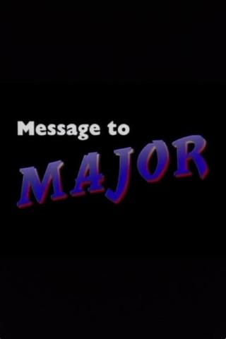 Message to Major poster