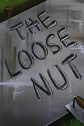 The Loose Nut poster