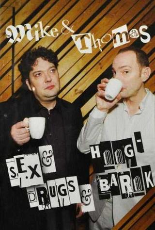 Mike & Thomas: Sex & Drugs & Hoog-Barok poster