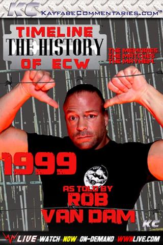 Timeline: The History of ECW - 1999 - As Told by Rob Van Dam poster