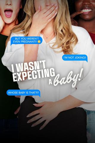 I Wasn’t Expecting a Baby! poster