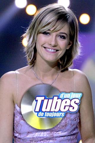 Tubes d'un jour, tubes de toujours poster