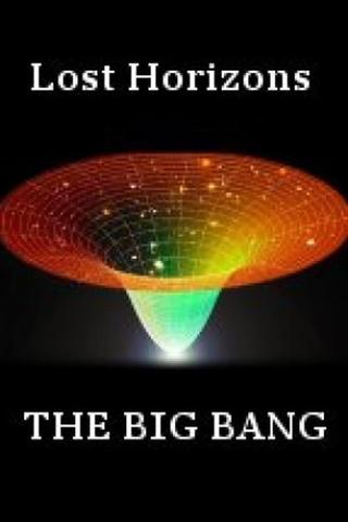 Lost Horizons: The Big Bang poster