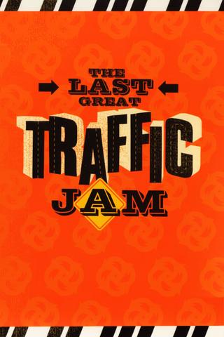 The Last Great Traffic Jam poster
