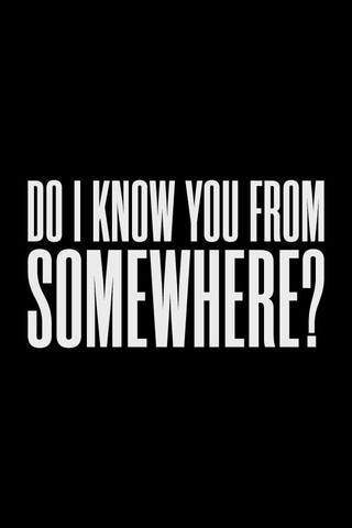Do I Know You From Somewhere? poster