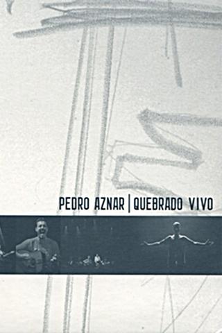 Pedro Aznar: Quebrado Vivo poster