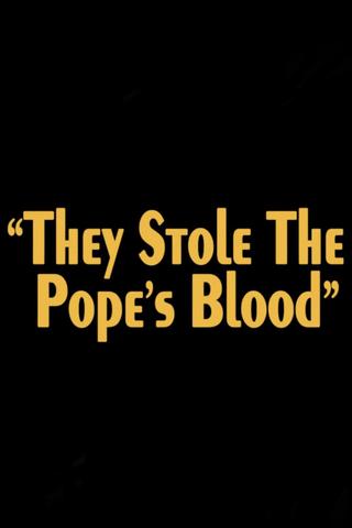 They Stole the Pope's Blood! poster