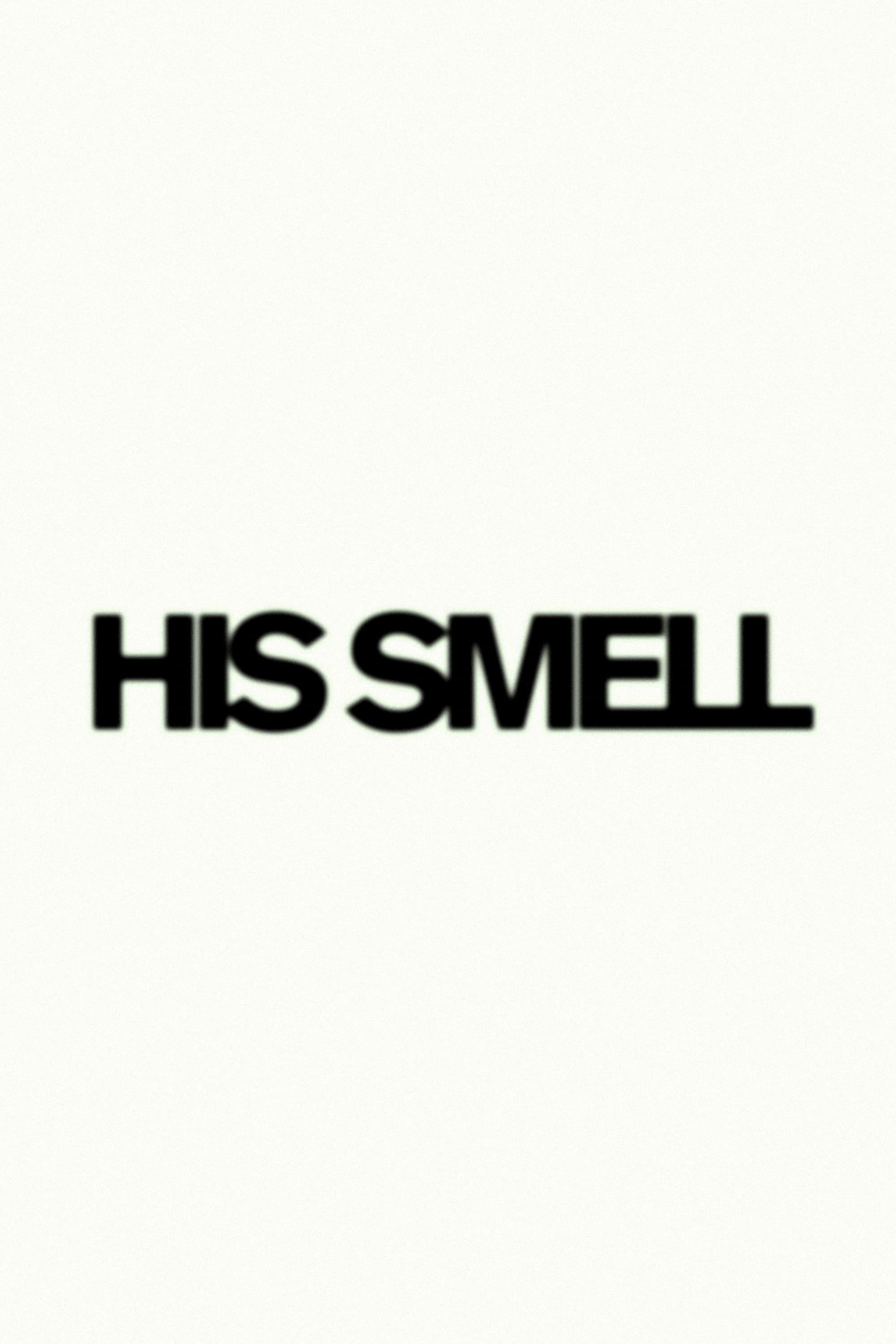 His Smell poster