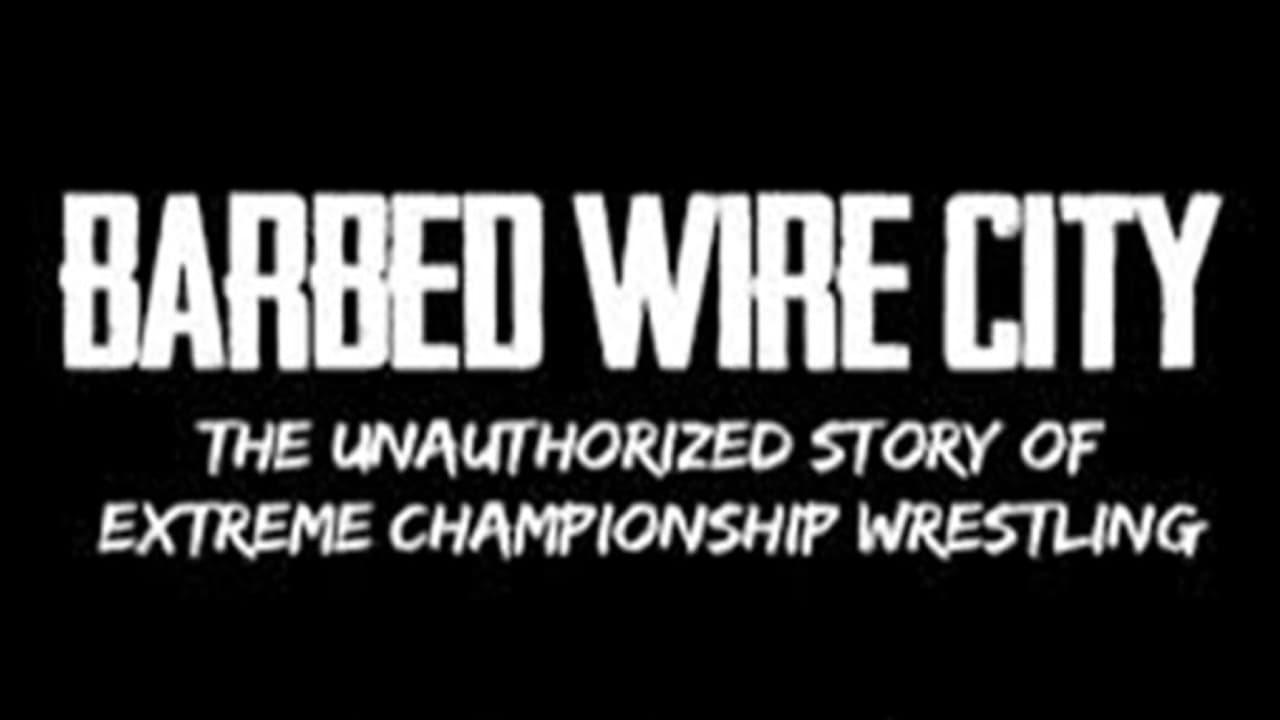 Barbed Wire City: The Unauthorized Story of Extreme Championship Wrestling backdrop