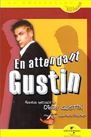 Didier Gustin : En Attendant Gustin poster