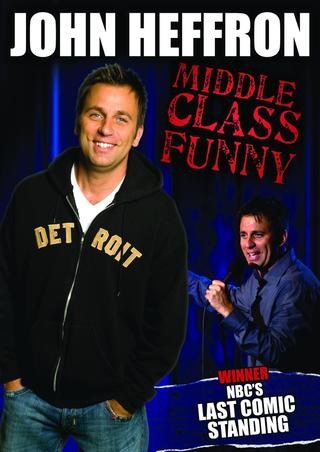 John Heffron: Middle Class Funny poster